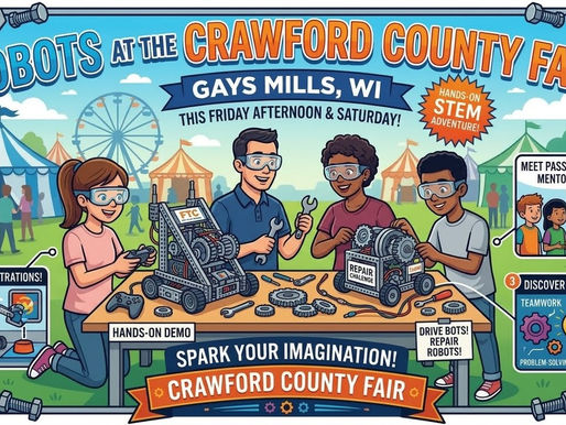 Step into the world of FIRST Tech Challenge Robotics at the Crawford County Fair in Gays Mills, WI this Friday afternoon and Saturday!