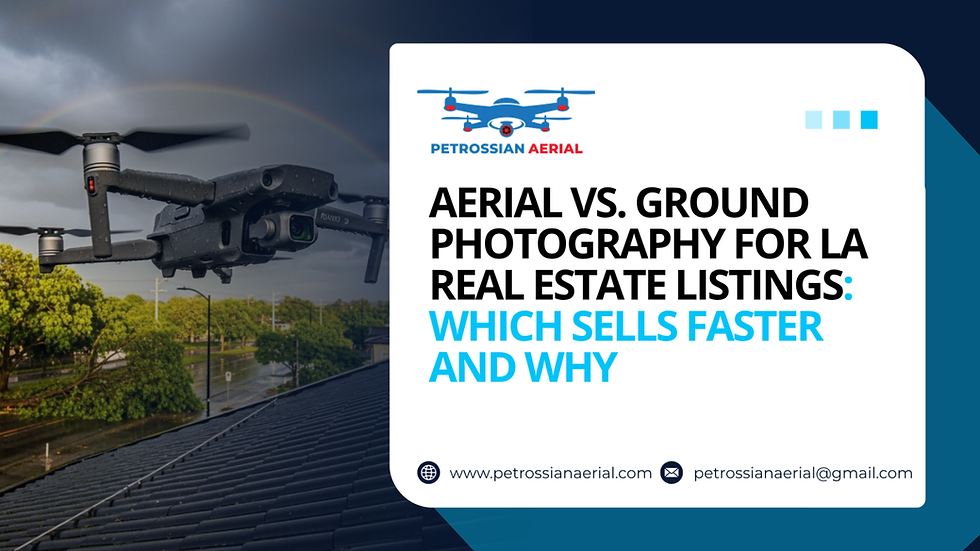 Aerial vs. Ground Photography for LA Real Estate Listings