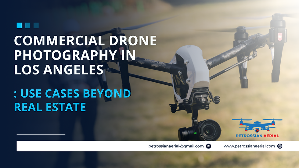 Commercial Drone Photography in Los Angeles: Use Cases Beyond Real Estate