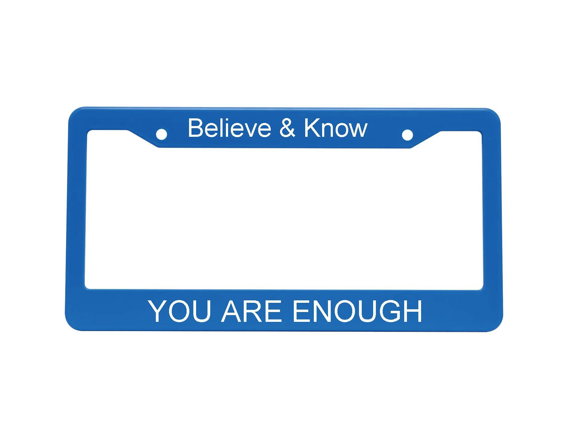 YOU ARE ENOUGH license plate holder