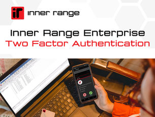 Keep your Inner Range Enterprise system secure with Two Factor Authentication (2FA)