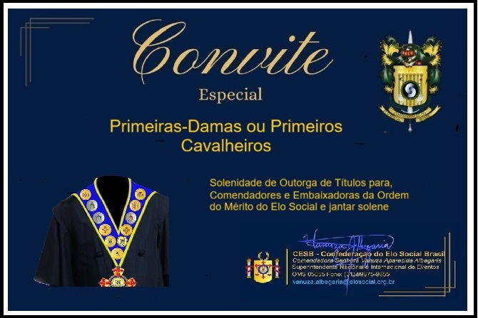 Convite Especial para Primeiras-Damas/Primeiros Cavalheiros dos municípios do Estado do Maranhão, para participação em cerimonias de outorga de Títulos de Comendadores/Embaixadores e jantar solene.