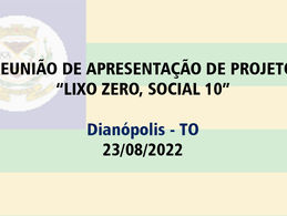Município de Dianópolis-TO recebe apresentação do Projeto "Lixo Zero, Social 10"