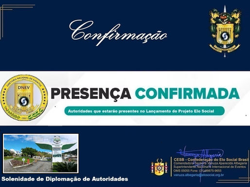 Autoridades municipais do Estado de Santa Catarina que, confirmaram a presença nas solenidades de outorga de Títulos de Comendadores e Embaixadoras da Ordem do Mérito do Elo Social e jantar solene.