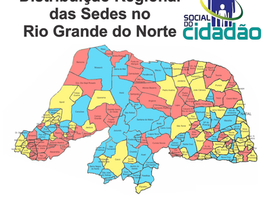 Distribuição das Sedes Regionais do Projeto Social do Cidadão no Estado do Rio Grande do Norte.
