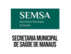 Secretaria Municipal de Saúde - SEMSA de Manaus é convidada 