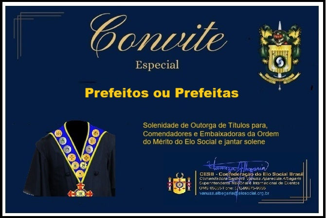 Convite Especial para Prefeitos e Prefeitas dos municípios do Estado do Rio Grande do Sul, para participação de cerimonias de outorga de Títulos de Comendadores/Embaixadores e jantar solene.