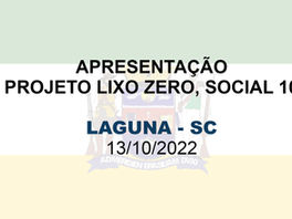 Município de Laguna-SC recebe apresentação do projeto "Lixo Zero, Social 10"