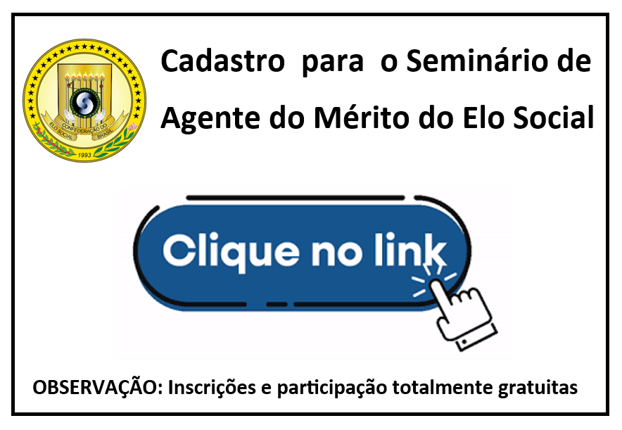 Cadastro Nacional para Participação de Seminários de Agente do Mérito do Elo Social.