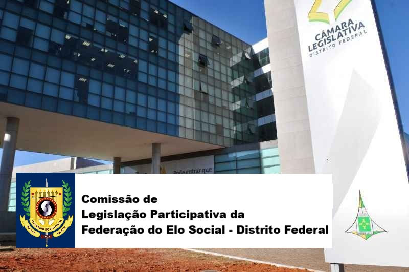 Comissão de Legislação Participativa  Federação do Elo Social - Distrito Federal, agenda sua primeira reunião.