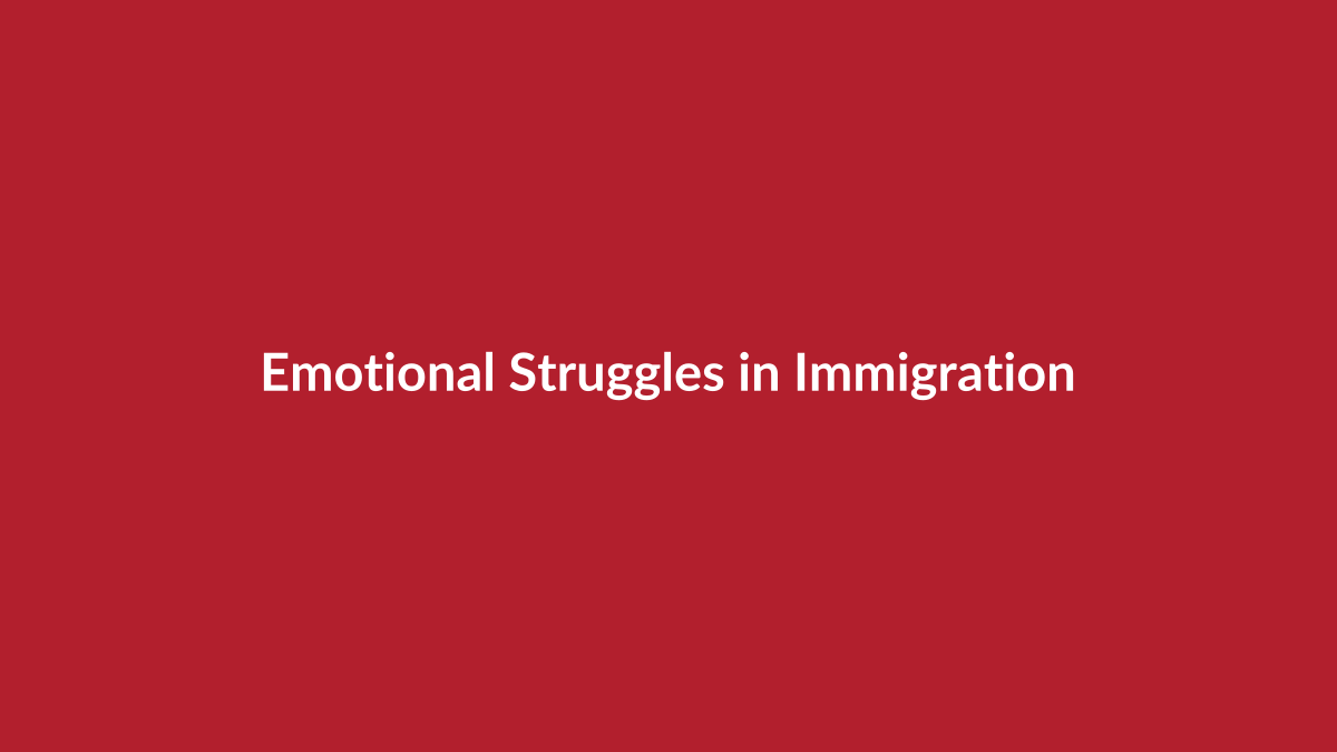 Emotional struggles in immigration guide by LearnHow Immigration Consulting