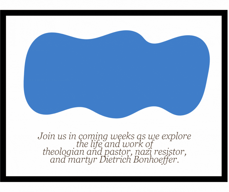Adult Education Opportunity Join us in coming weeks as we explore the life and work of theologian and pastor, nazi resistor, and martyr Dietrich Bonhoeffer. We will watch a movie to explore his li.gif