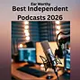 best independent podcast 2026