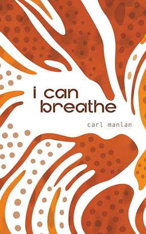 Abstract orange and brown patterns surround bold text reading "i can breathe" by Carl Manlan. The mood is artistic and vibrant.