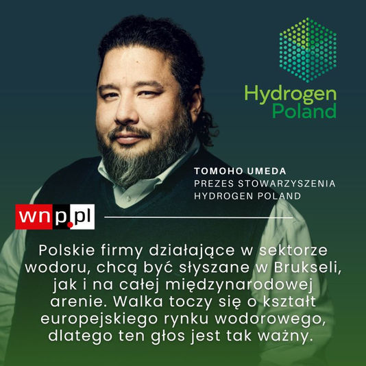 Tomoho Umeda, President of the Hydrogen Poland Association, in a recent interview for WNP.PL