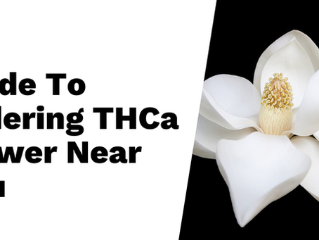 Your Guide to Ordering THCa Flower Nearby