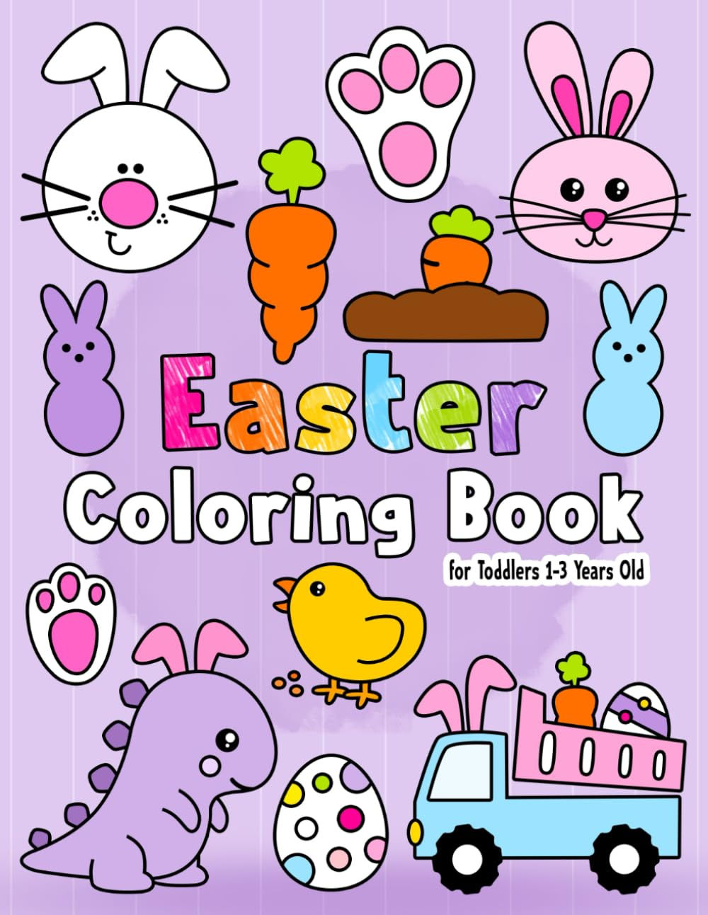Easter Coloring Book: For Toddlers 1-3 Years Old | Fun and Easy Coloring Book w