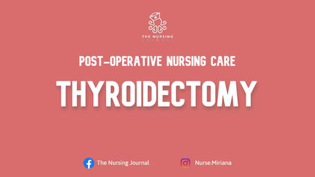 Thyroidectomy: Post-Operative Nursing Care
