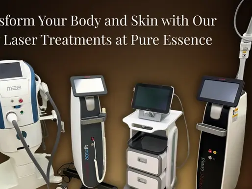 Transform Your Body and Skin with Our New Laser Treatments at Pure Essence
