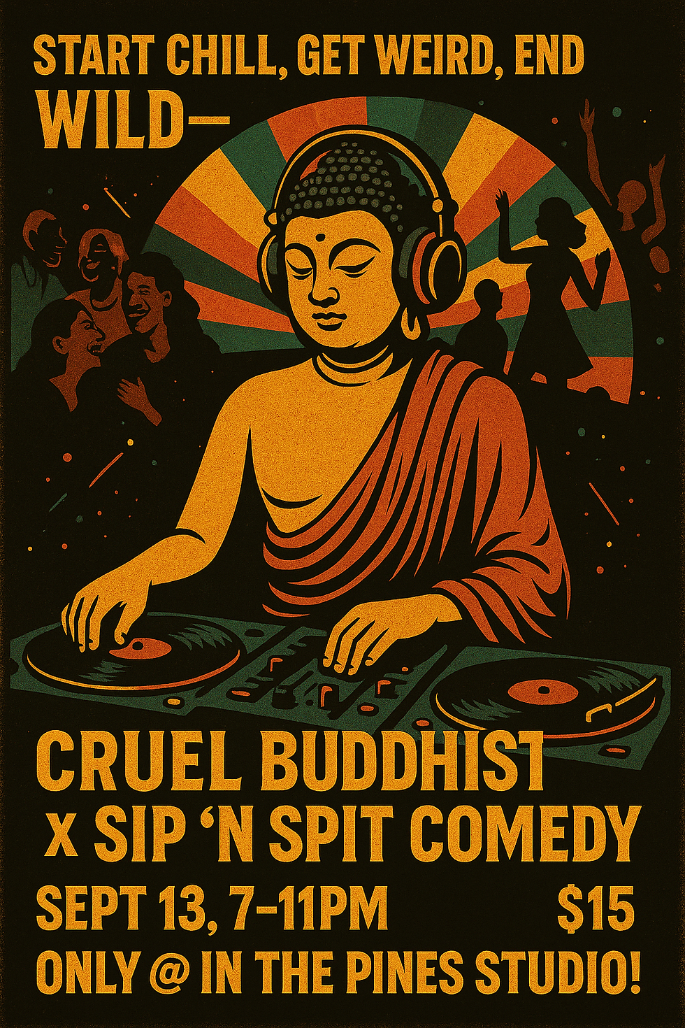 Cruel Buddhist x Sip 'N Spit Comedy
