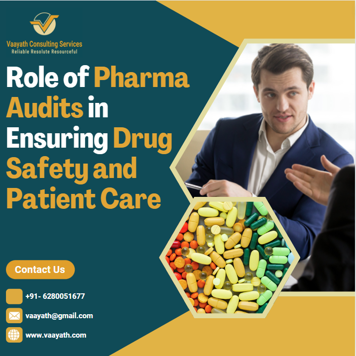 Role of Pharma Audits in Ensuring Drug Safety and Patient Care
