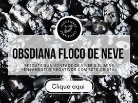 OBSIDIANA FLOCO DE NEVE - O poder dos cristais.