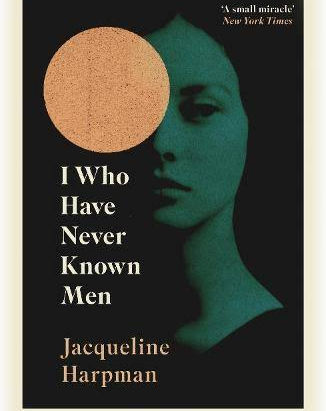 Our Search for Meaning: A Review of I Who Have Never Known Men