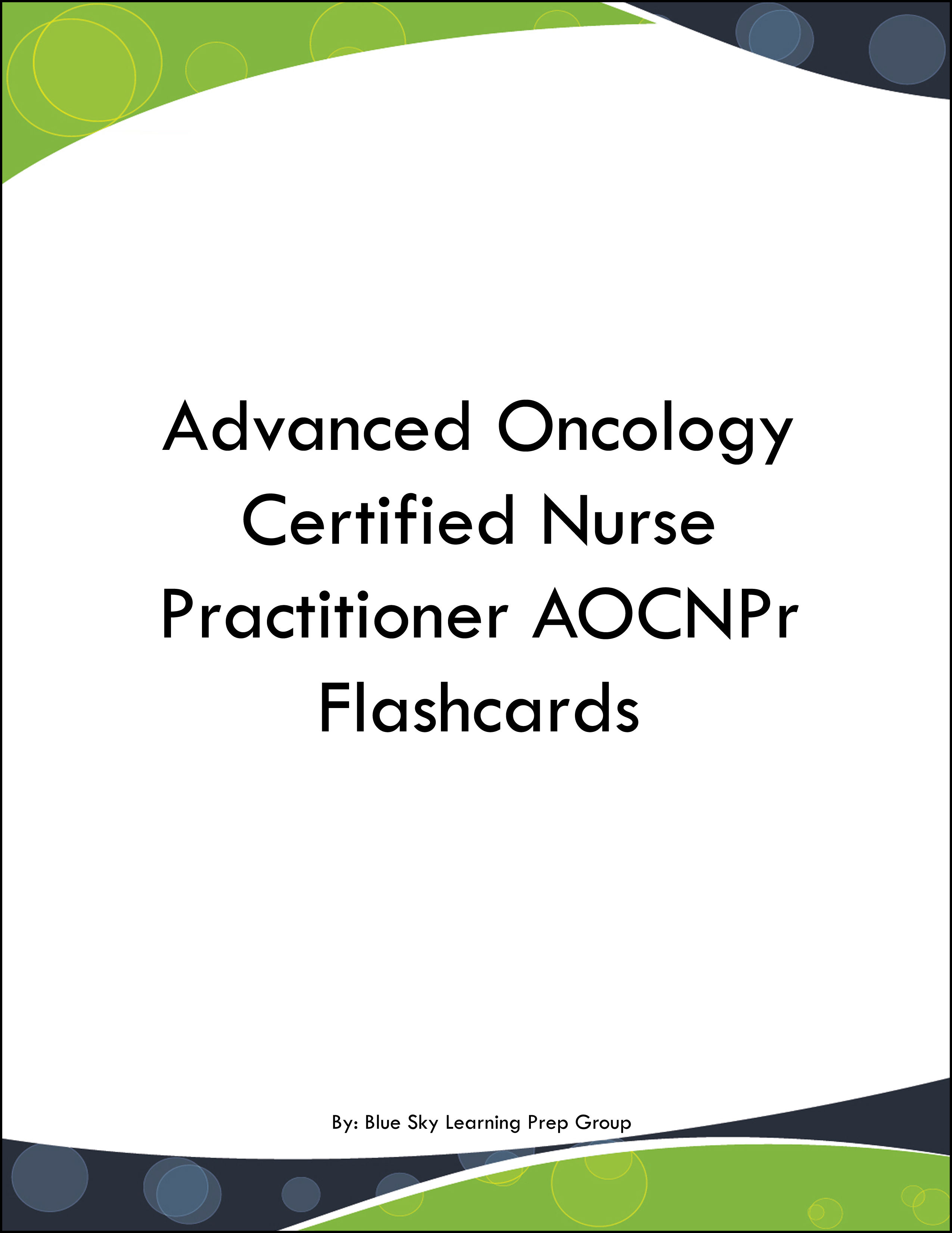 Advanced Oncology Certified Nurse Practitioner AOCNPr Flashcards