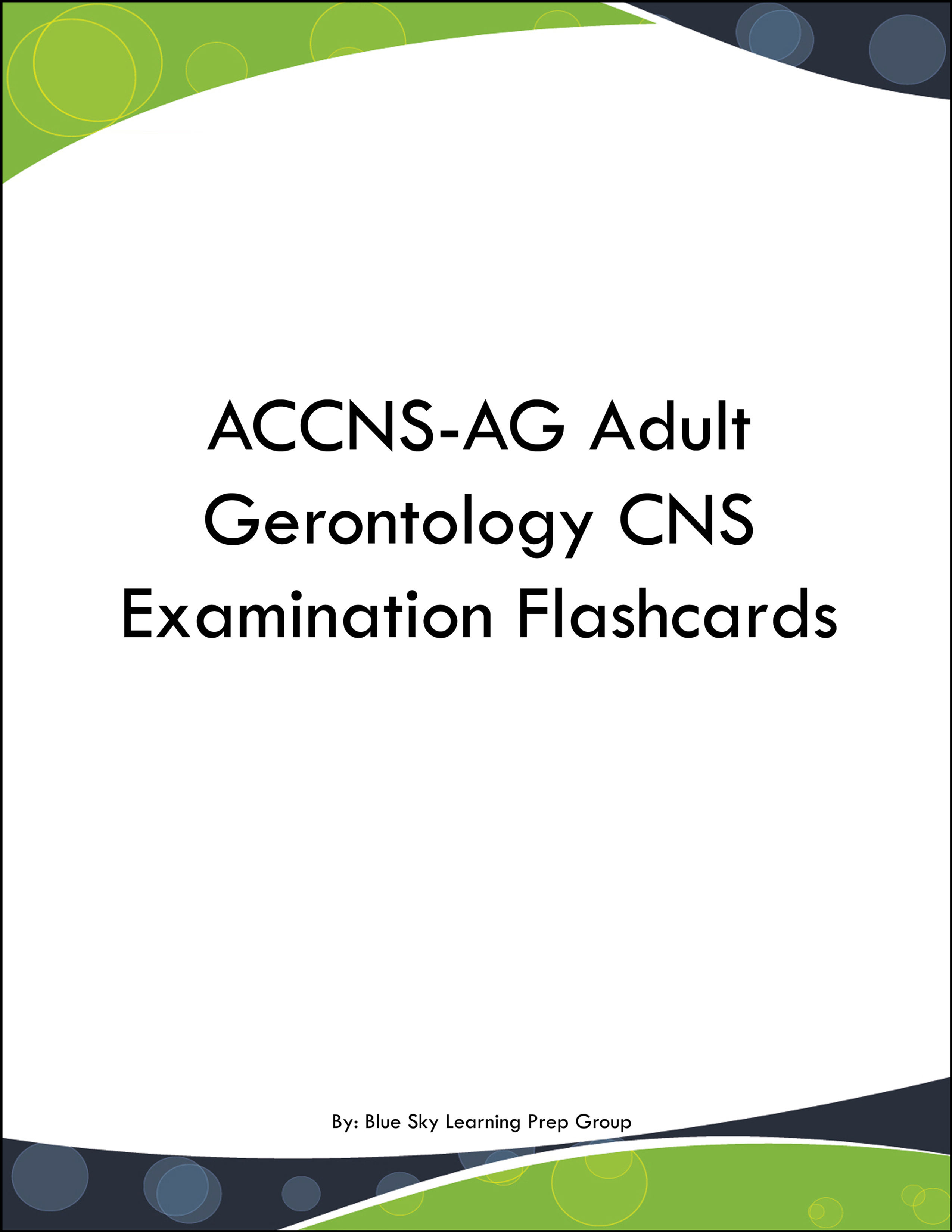 ACCNS-AG Adult Gerontology CNS Examination Flashcards