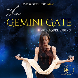 May 2026, Live Workshops, Raquel Spring, gemini gate, Uranus tsquare with lunar nodes, gem