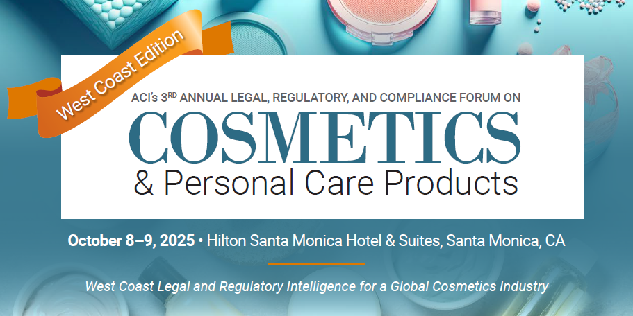 American Conference Institute (ACI)'s Annual Legal, Regulatory, and Compliance Forum on Cosmetics & Personal Care Products
