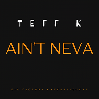 Teff K - Aint Neva.PNG