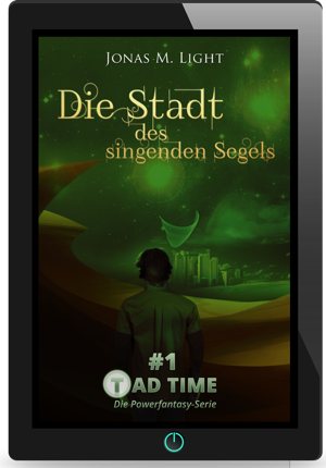 E-Book Cover Fantasyroman Tad Time #1: Die Stadt des singenden Segels