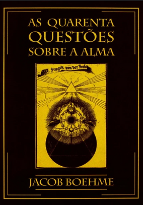 As quarenta questões sobre a alma Jacob Boheme