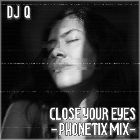 Phonetix Close Your Eyes