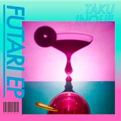 TAKU INOUE「FUTARI EP」