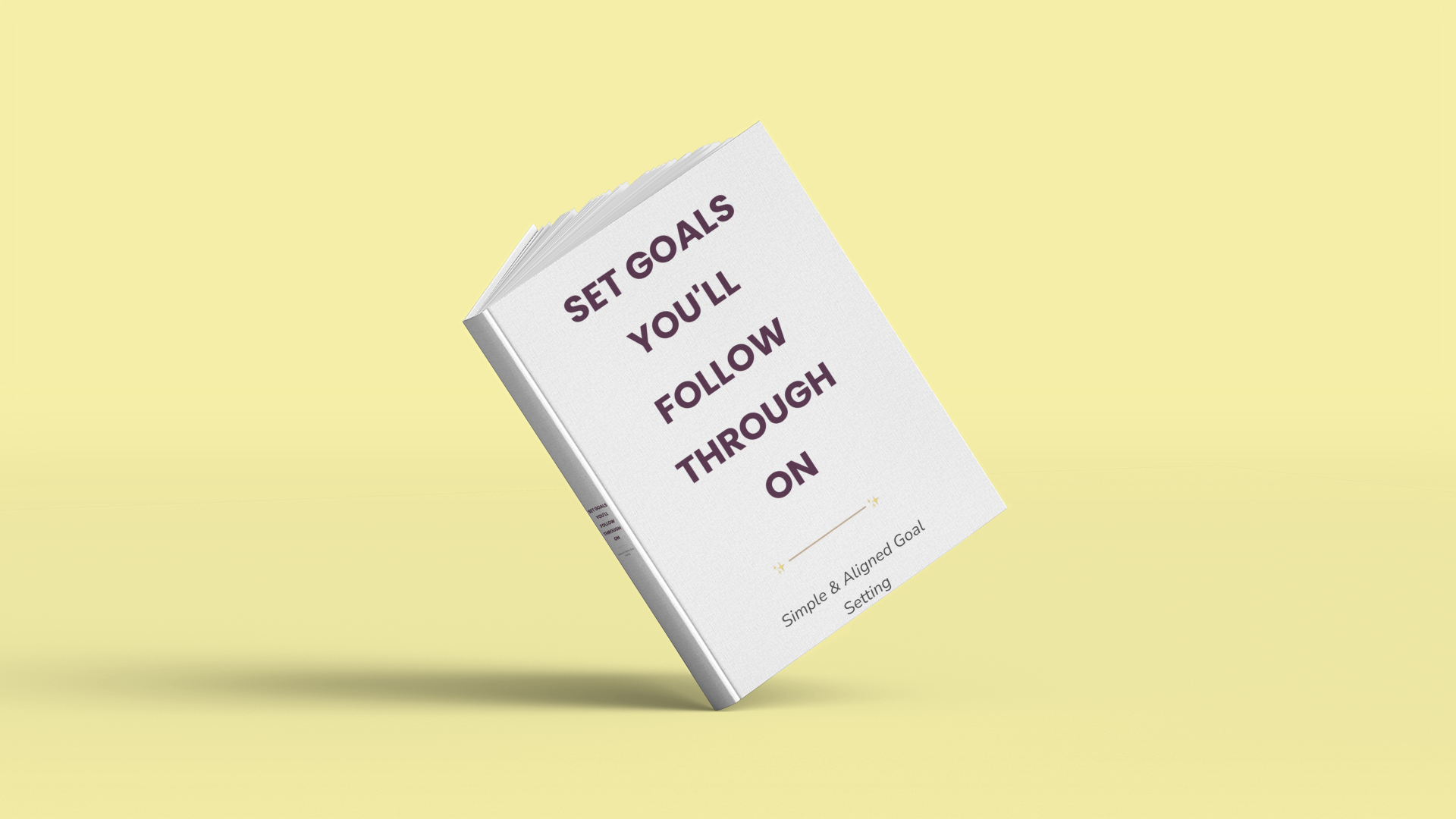 Set Goals You'll Follow Through On- Simple & Aligned Goal Setting