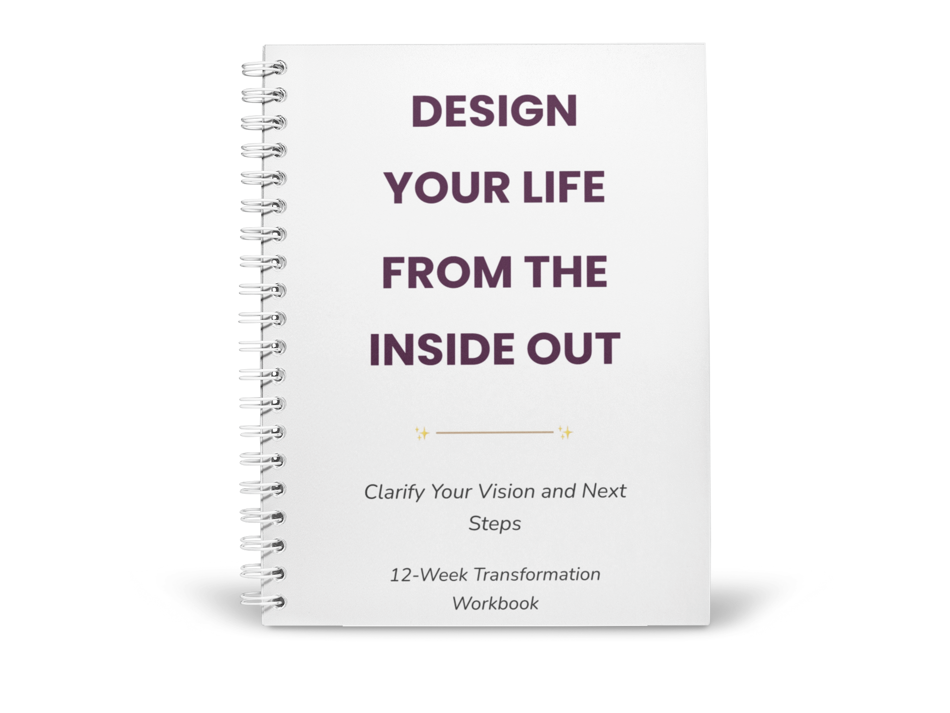 Design Your Life From the Inside Out- Clarify Your Vision & Next Steps
