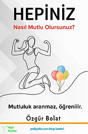 Hepiniz Nasıl Mutlu Olursunuz - Kitap Özeti