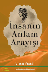 İnsan anlamını kendi yaratır.