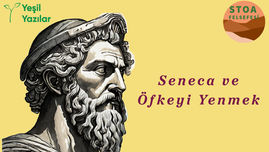 Seneca ve Öfke Kontrolü Nasıl Yapılır?