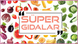Süper Gıda (Süper Food) Nedir? Süper Gıda Ne Yapar? Doğal Süper Gıdalar Nelerdir?
