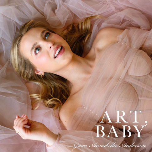 A Glimpse Into Grace Annabella Anderson’s Debut Album + Title Track: “Art, Baby”
