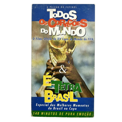 VHS Todos os Corações Do Mundo & É Tetra Brasil A Paixão do