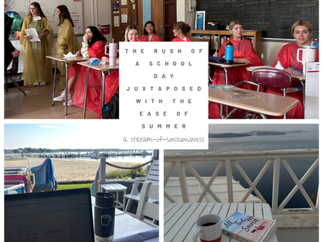 The Rush of a School Day Juxtaposed with the Ease of Summer: A Stream-of-Consciousness