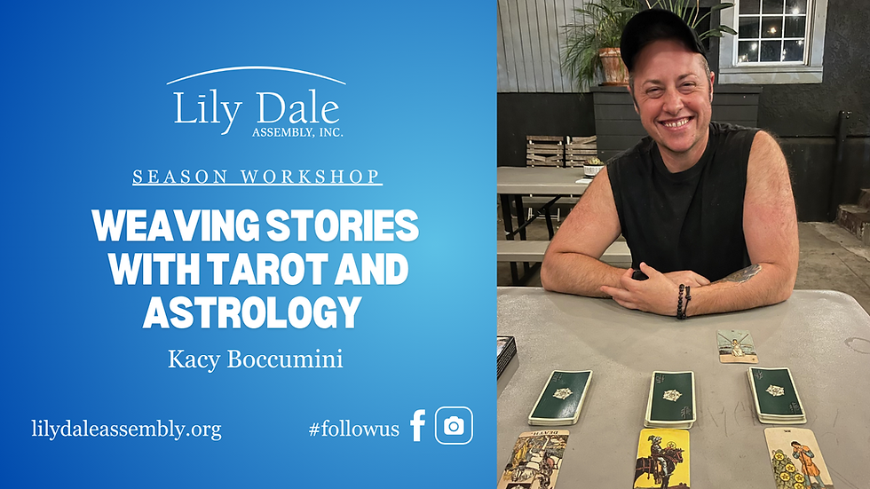 WEAVING STORIES WITH TAROT AND ASTROLOGY Kacy Boccumini