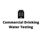 Commercial Drinking Water Testing
