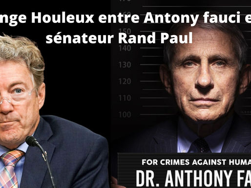 Échange Houleux entre Antony fauci et le sénateur Rand Paul