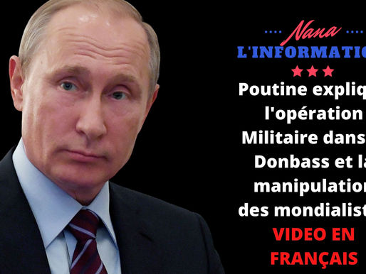 Poutine explique l'opération Militaire dans le Donbass et la manipulation des mondialistes