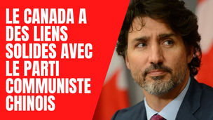 LE CANADA A DES LIENS SOLIDES AVEC LE PARTI COMMUNISTE CHINOIS